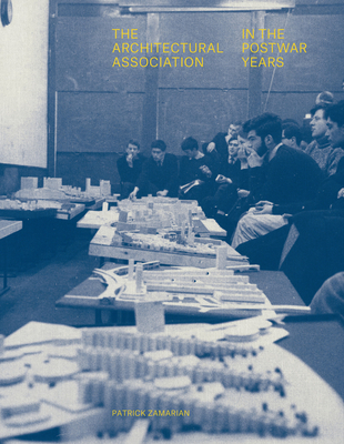 The Architectural Association in the Postwar Years