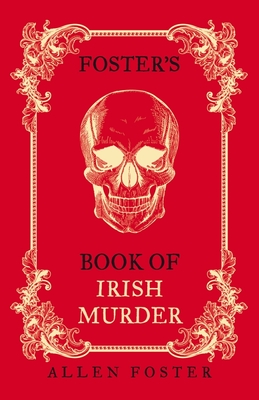 Foster's Book of Irish Murder