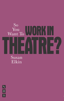 So You Want To Work In Theatre?