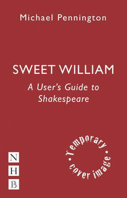 Sweet William: A User's Guide to Shakespeare