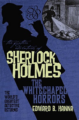 The Further Adventures of Sherlock Holmes: The Whitechapel Horrors