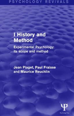 Experimental Psychology Its Scope and Method: Volume I (Psychology Revivals)