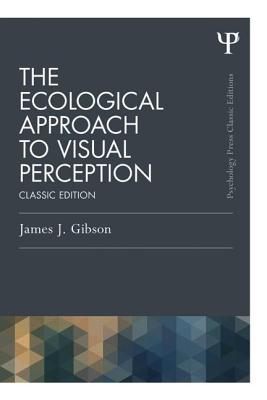 The Ecological Approach to Visual Perception