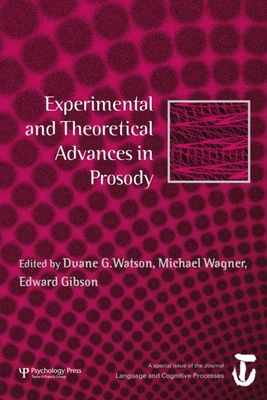 Experimental and Theoretical Advances in Prosody