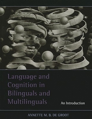 Language and Cognition in Bilinguals and Multilinguals