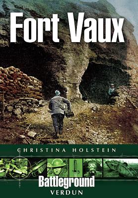 Fort Vaux: Verdun (Battleground)