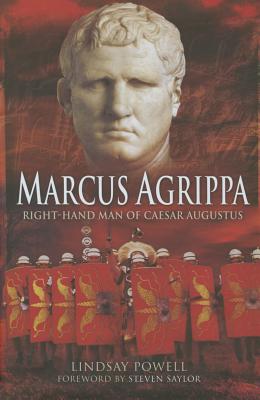 Marcus Agrippa: Right-Hand Man of Caesar Augustus