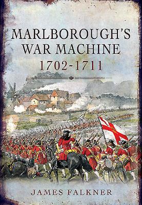 Marlborough's War Machine 1702-1711