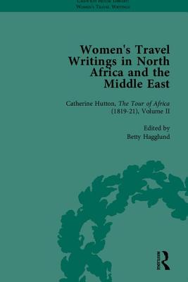 Women''s Travel Writings in North Africa and the Middle East, Part II