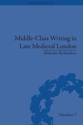 Middle-Class Writing in Late Medieval London