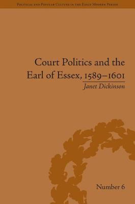 Court Politics and the Earl of Essex, 1589-1601