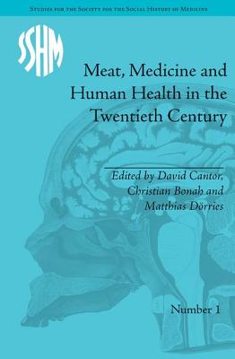 Meat, Medicine and Human Health in the Twentieth Century