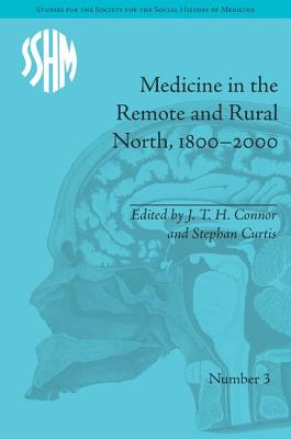 Medicine in the Remote and Rural North, 1800-2000