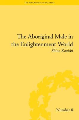 The Aboriginal Male in the Enlightenment World