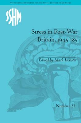 Stress in Post-War Britain, 1945-85