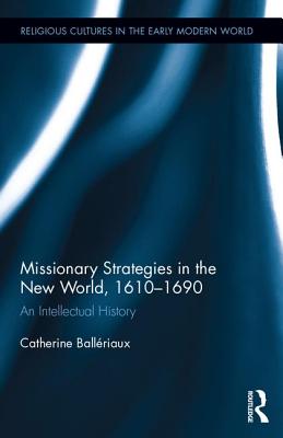 Missionary Strategies in the New World, 1610-1690