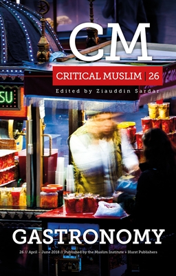 Critical Muslim 26: Gastronomy