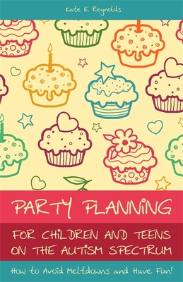 Party Planning for Children and Teens on the Autism Spectrum