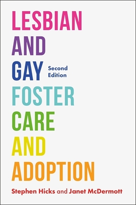 Lesbian and Gay Foster Care and Adoption, Second Edition