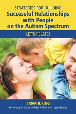 Strategies for Building Successful Relationships with People on the Autism Spectrum