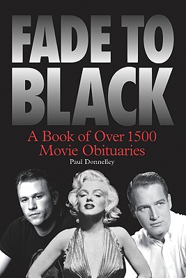 Fade to Black: The Book of Movie Obituaries