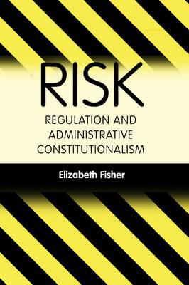 Risk Regulation and Administrative Constitutionalism