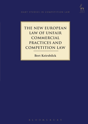 The New European Law of Unfair Commercial Practices and Competition Law