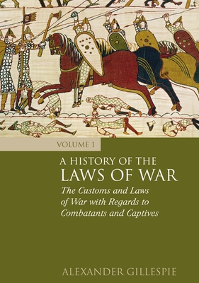 A History of the Laws of War: Volume 1