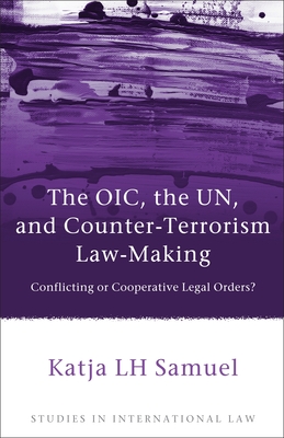 The OIC, the UN, and Counter-Terrorism Law-Making