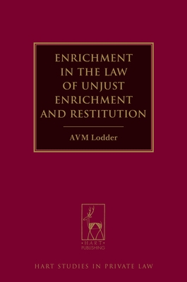 Enrichment in the Law of Unjust Enrichment and Restitution