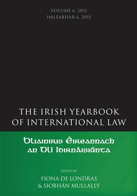 The Irish Yearbook of International Law, Volume 6, 2011