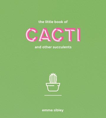 The Little Book of Cacti and Other Succulents