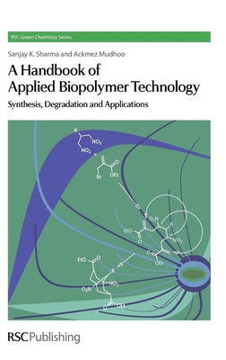 A Handbook of Applied Biopolymer Technology