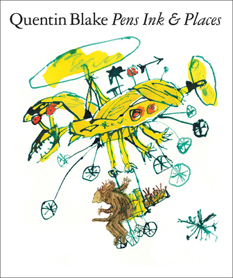 Quentin Blake: Pens Ink & Places