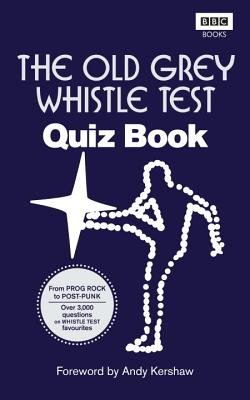 The Old Grey Whistle Test Quiz Book