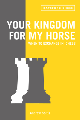 Your Kingdom for My Horse: When to Exchange in Chess