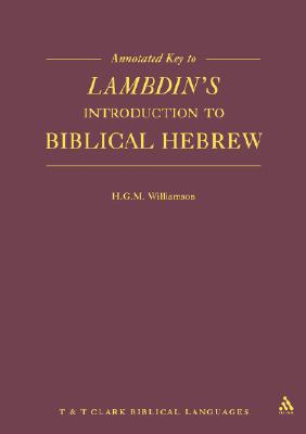 Annotated Key to Lambdin's Introduction to Biblical Hebrew