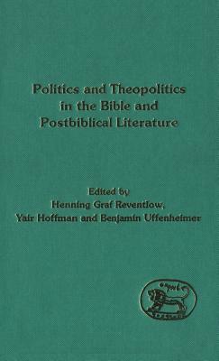 Politics and Theopolitics in the Bible and Postbiblical Literature