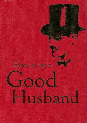 How to Be a Good Husband