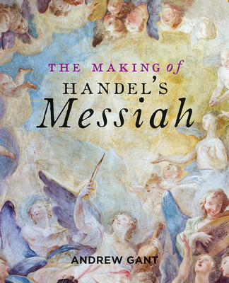 Making of Handel's Messiah, The