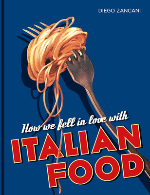 How We Fell in Love with Italian Food