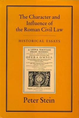 CHARACTER & INFLUENCE OF THE ROMAN LAW