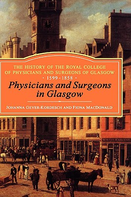 Physicians and Surgeons in Glasgow, 1599-1858