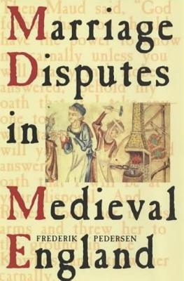 Marriage Disputes in Medieval England