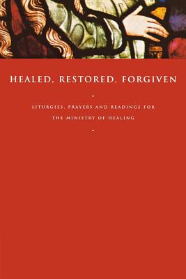 Healed, Restored, Forgiven