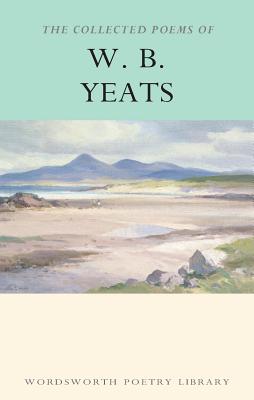 The Collected Poems of W.B. Yeats