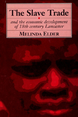 The Slave Trade and the Economic Development of 18th Century Lancaster