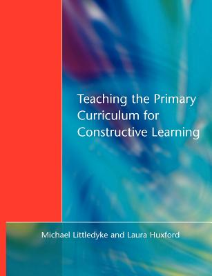 Teaching the Primary Curriculum for Constructive Learning