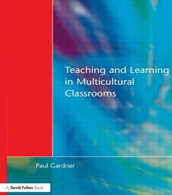 Teaching and Learning in Multicultural Classrooms