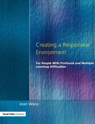 Creating a Responsive Environment for People with Profound and Multiple Learning Difficulties